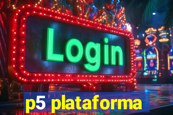 p5 plataforma